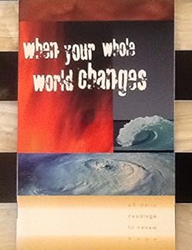 Paperback When Your Whole World Changes: 25 Daily Readings to Renew Hope Book