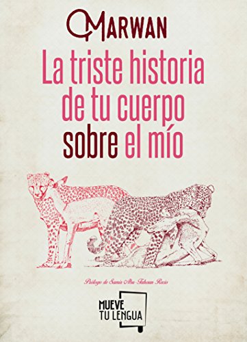 LA TRISTE HISTORIA DE TU CUERPO SOBRE EL MÍO (Poesía) LA TRISTE HISTORIA DE TU CUERPO SOBRE EL MÍO (Poesía)