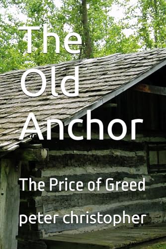 The Old Anchor: The Price of Greed