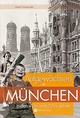 Aufgewachsen in München in den 40er und 50er