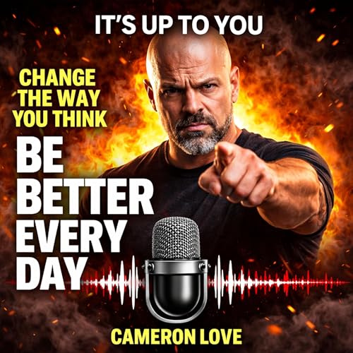 Be Better Every Day: The Truth About Growth, Discipline, and Taking Control