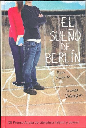 El Sueño De Berlín Literatura Juvenil - Premio Anaya Juvenil El Sueño De Berlín Literatura Juvenil - Premio Anaya Juvenil
