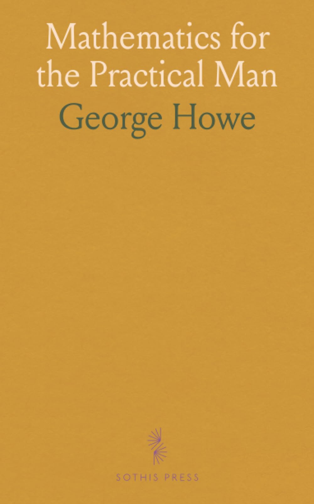 Mathematics for the Practical Man