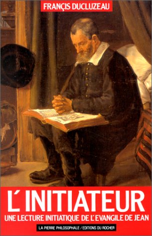 Télécharger L'initiateur: Une lecture initiatique de l'Évangile de Jean PDF Ebook En Ligne