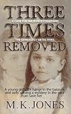 Three Times Removed (Maze Investigations - The Genealogy Detectives) (Volume 1)