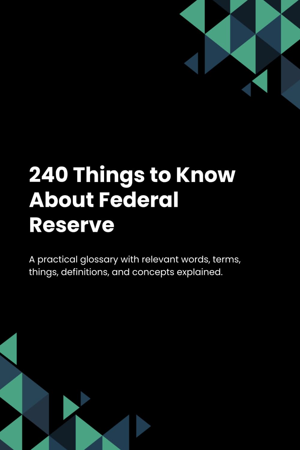 240 Things to Know About Federal Reserve