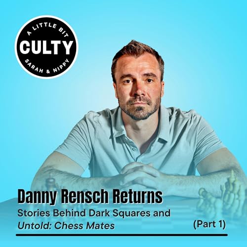 Danny Rensch Returns: Stories Behind Dark Squares and Untold: Chess Mates (Part 1)