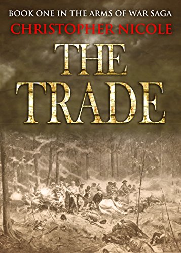 The Trade (Arms of War Book 1) (English Edition)