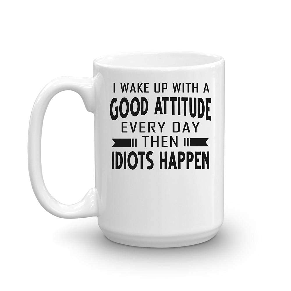 I Wake Up with A Good Attitude Every Day Coffee Mug