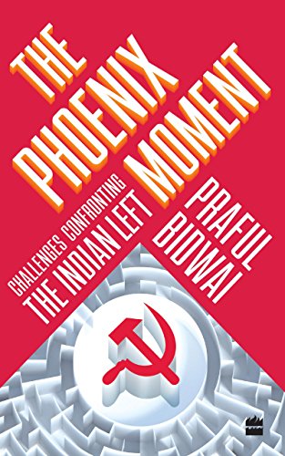  The Phoenix Moment: Challenges Confronting the Indian Left Livre eBook France