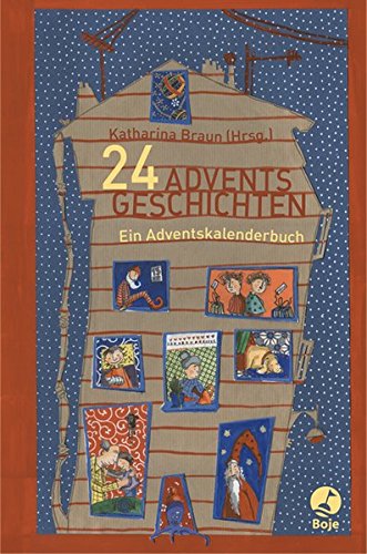 24 Adventsgeschichten: Ein Adventskalenderbuch: Ein Adventskalenderbuch/Mit 48 verschlossenen Doppel 24 Adventsgeschichten: Ein Adventskalenderbuch: Ein Adventskalenderbuch/Mit 48 verschlossenen Doppel
