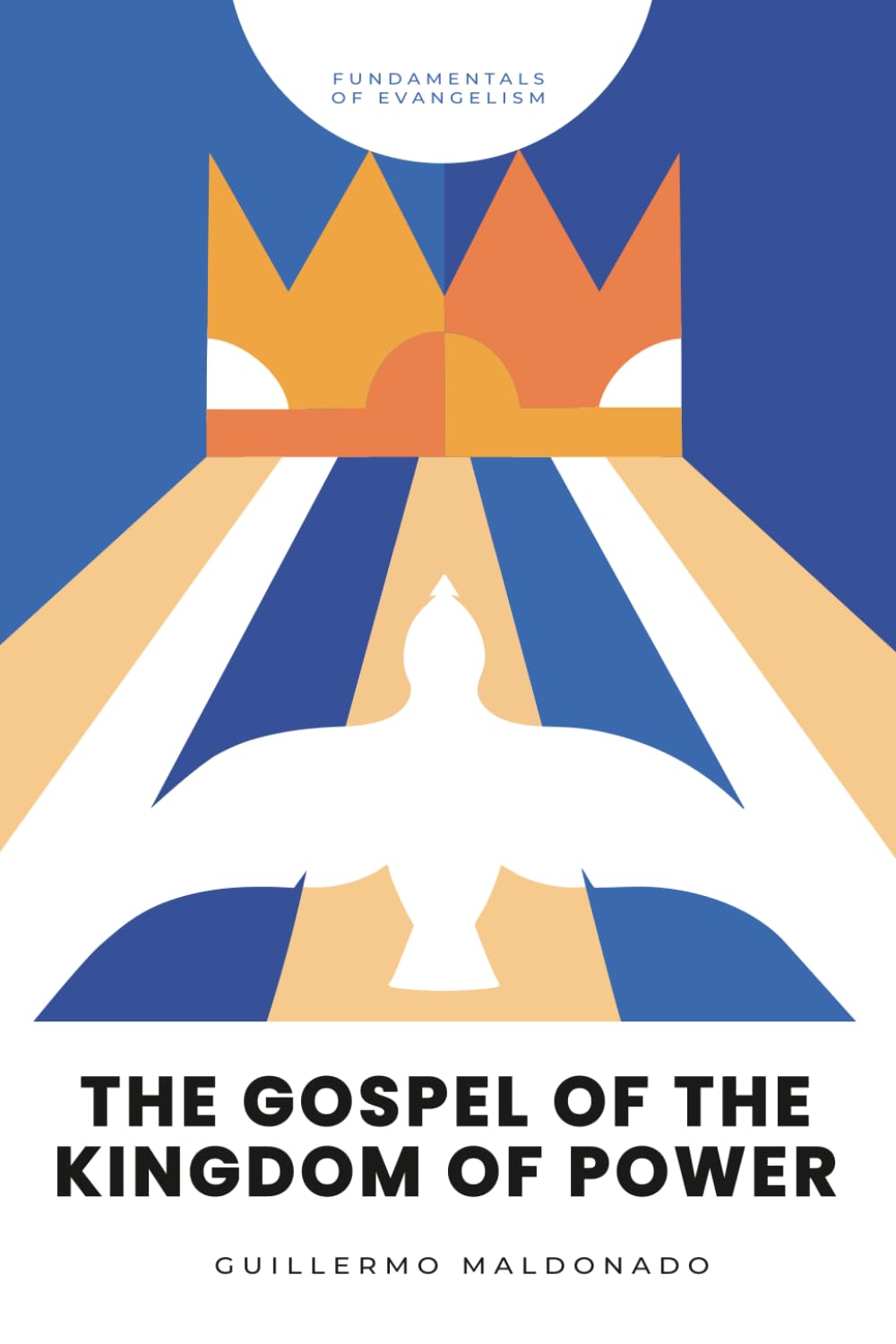 The Gospel of the Kingdom of Power (Fundamentals of Evangelism)