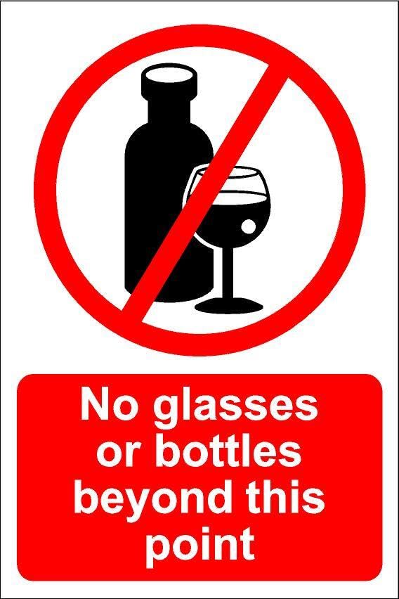 No glasses or bottles beyond this point - 1mm flexible Plastic sign (400mm x 300mm)