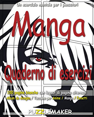 Quaderno di esercizi manga: 150 pagine bianche con layout di pagina variabile. Album da disegno / Taccuino per Anime / Manga / Fumetti