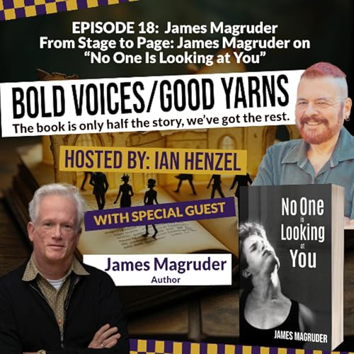 From Stage to Page: James Magruder on “No One Is Looking at You” - Ep 18 cover art