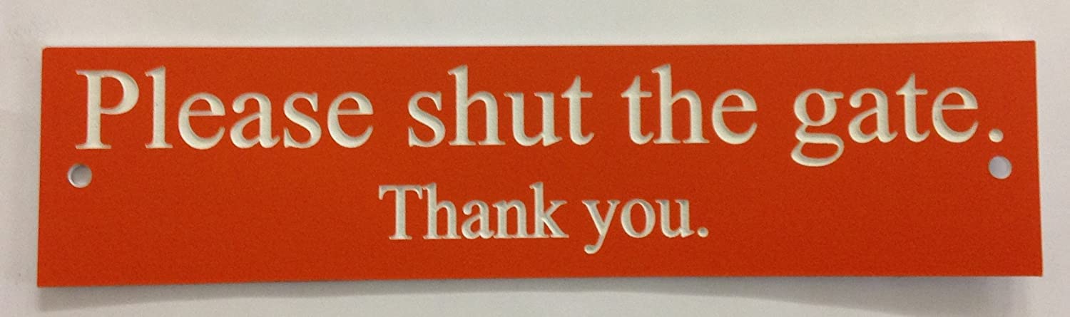 FSSS Ltd PLEASE SHUT THE GATE THANK YOU ENGRAVED ACRYLIC SIGN 150x40x2mm DIY (ORANGE)