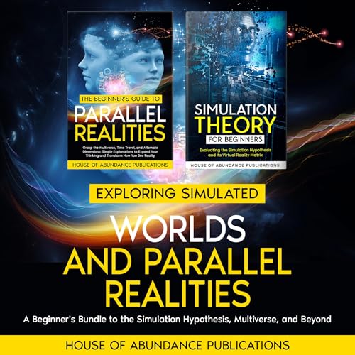 Exploring Simulated Worlds &amp;amp; Parallel Realities by House of Abundance Publications episode artwork