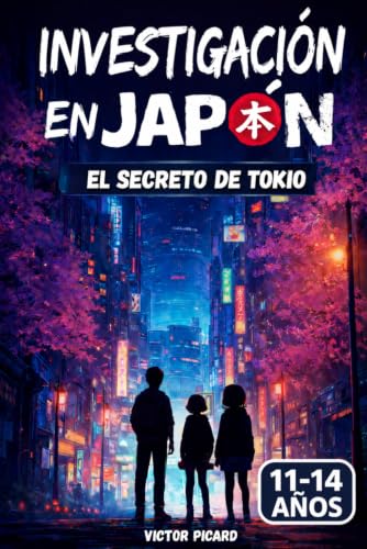 Investigación en Japón: El secreto de Tokio: Una novela para adol...