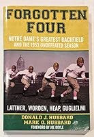 FORGOTTEN FOUR: Notre Dame's Greatest Backfield and the Undefeated 1953 Season 0981960545 Book Cover