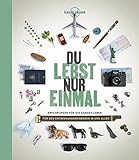  Du lebst nur einmal: Erfahrungen für ein ganzes Leben (Lonely Planet Reisebildbände)