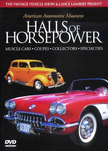 American Automotive Museums – Halls of Horsepower: Musle Cars / Coupes / Collectors / Specialties