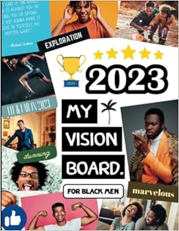 My Vision Board Clip Art Book For Black Men: With Pictures, Words, Phrases, Quotes, and Affirmations to Create Powerful Vision Boards