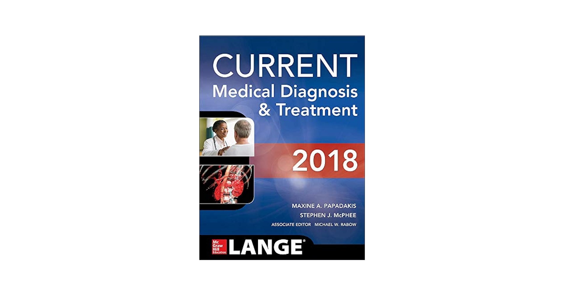 Current Medical Diagnosis & Treatment 2018: 9781259861482