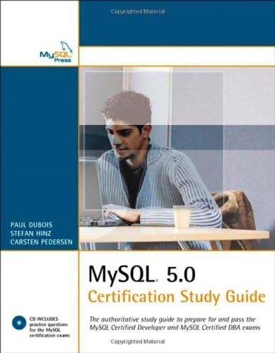MySQL 5.0 Certification Study Guide (Mysql Press): Written by Paul DuBois, 2005 Edition, (1st Edition) Publisher: MySQL Press [Paperback]