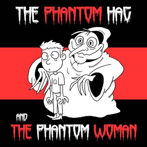 The Phantom Hag & The Phantom Woman