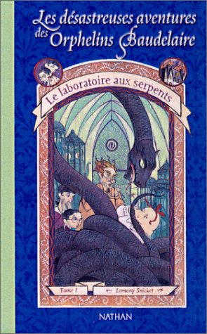 Le Laboratoire Aux Serpents / the Reptile Room (Les Desastreuses Aventures Des Orphelins Baudelaire Le Laboratoire Aux Serpents / the Reptile Room (Les Desastreuses Aventures Des Orphelins Baudelaire