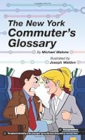 The New York Commuter's Glossary 0985632801 Book Cover