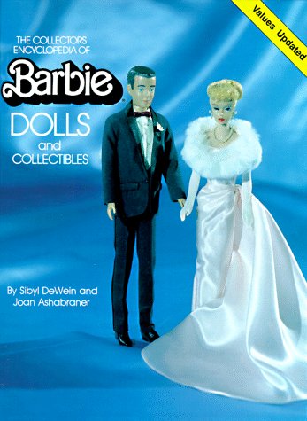 The Collector's Encyclopedia of Barbie Dolls and Collectibles The Collector's Encyclopedia of Barbie Dolls and Collectibles