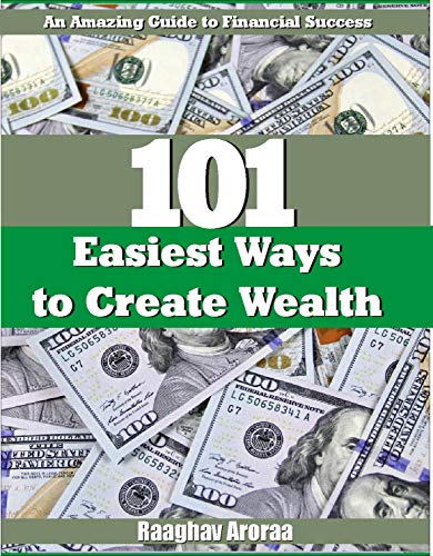 101 Easiest Ways to Create Wealth: Legitimate Ways to Make Money ...