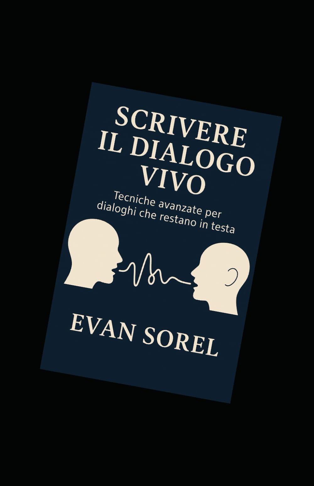 Scrivere il dialogo vivo: Strumenti avanzati per voci credibili e scene in movimento (SCUOLA DI SCRITTURA DA IDEA A ROMANZO COMPLETO)