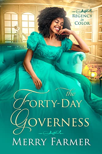 The Forty-Day Governess: Regency in Color Book 11