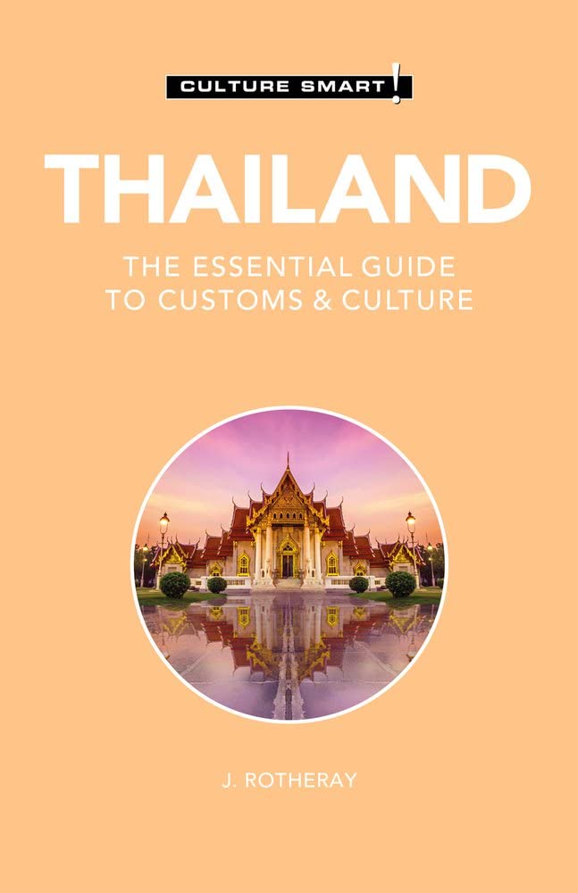 Thailand - Culture Smart!: The Essential Guide to Customs &amp; Culture