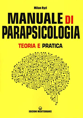  Manuale di parapsicologia. Teoria e pratica. Nuova ediz.