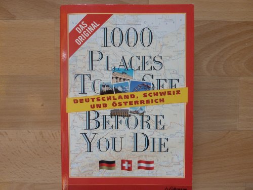 1000 Places to see before you die - Deutschland, Österreich, Schweiz