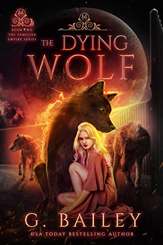 The Dying Wolf (The Familiar Empire Book 2)
