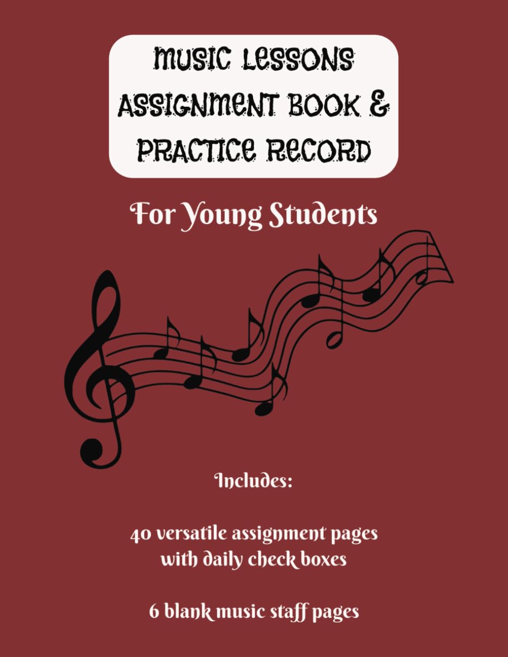 Music Lessons Assignment Book & Practice Record: For Young Students