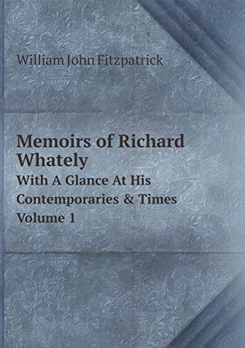 Memoirs of Richard Whately With A Glance At His... 5519083738 Book Cover
