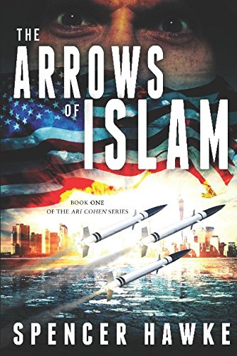 The Arrows of Islam (The Ari Cohen Series)