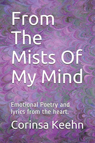 From The Mists Of My Mind: Emotional Poetry and lyrics from the heart.