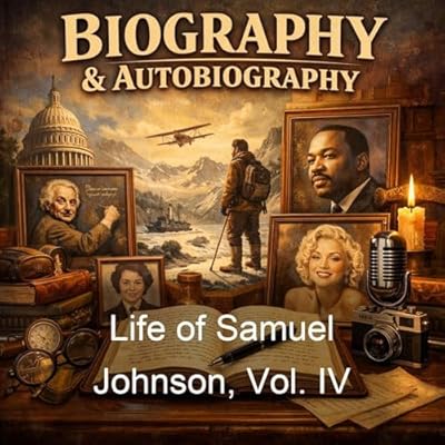 Life of Samuel Johnson, Vol. IV