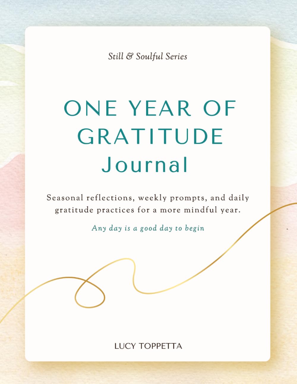One Year of Gratitude Journal: Seasonal reflections, weekly prompts, and daily gratitude practices for a more mindful year