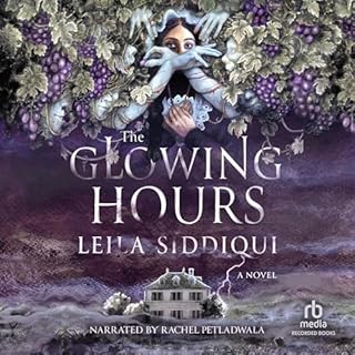 The Glowing Hours Audiobook By Leila Siddiqui cover art