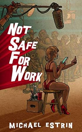 Not Safe for Work: A Porn Valley Mystery (Book One)