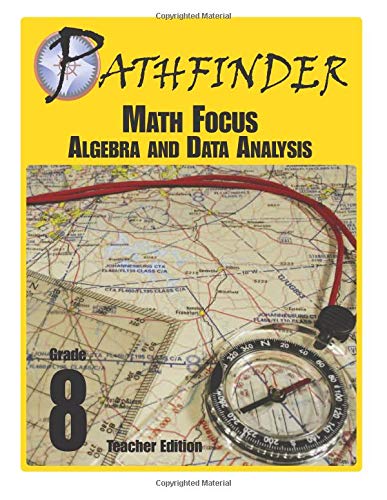 Pathfinder Math Focus: Algebra and Data Analysis Grade 8 Teacher Edition