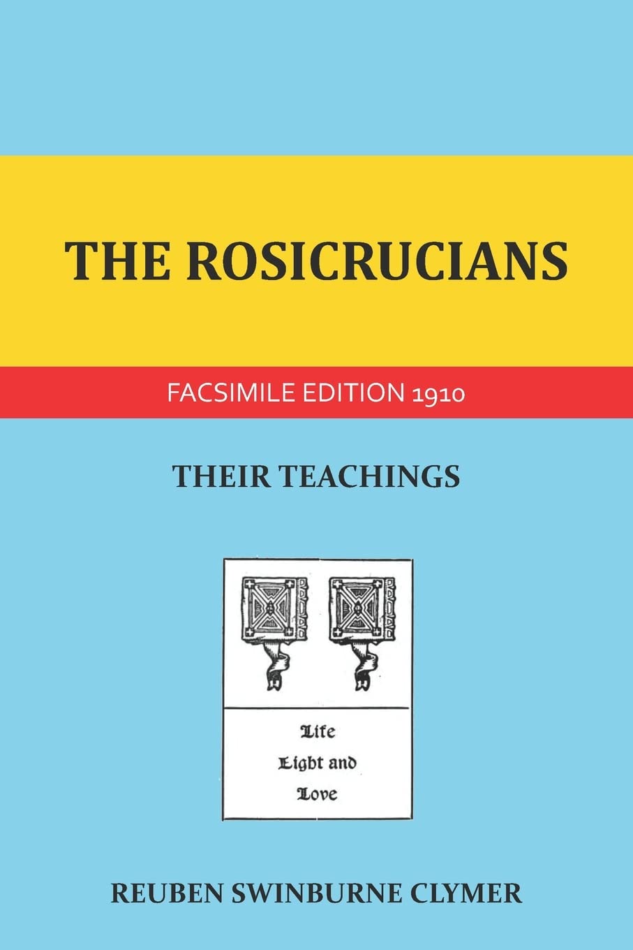 The Rosicrucians: Their Teachings