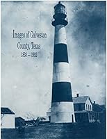 Images of Galveston County, Texas, 1838-1992 B0006F5Z8G Book Cover